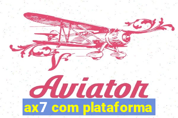 ax7 com plataforma